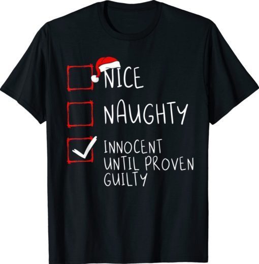 Nice Naughty Innocent Until Proven Guilty Christmas 2021 TShirt