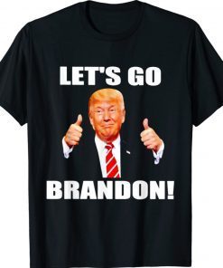 Donald Trump Let's Go Brandon Unisex TShirt