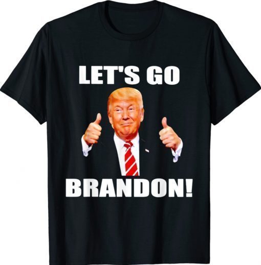 Donald Trump Let's Go Brandon Unisex TShirt