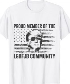Proud Member Of The LGBFJB Community Trump American Flag 2021 Shirts
