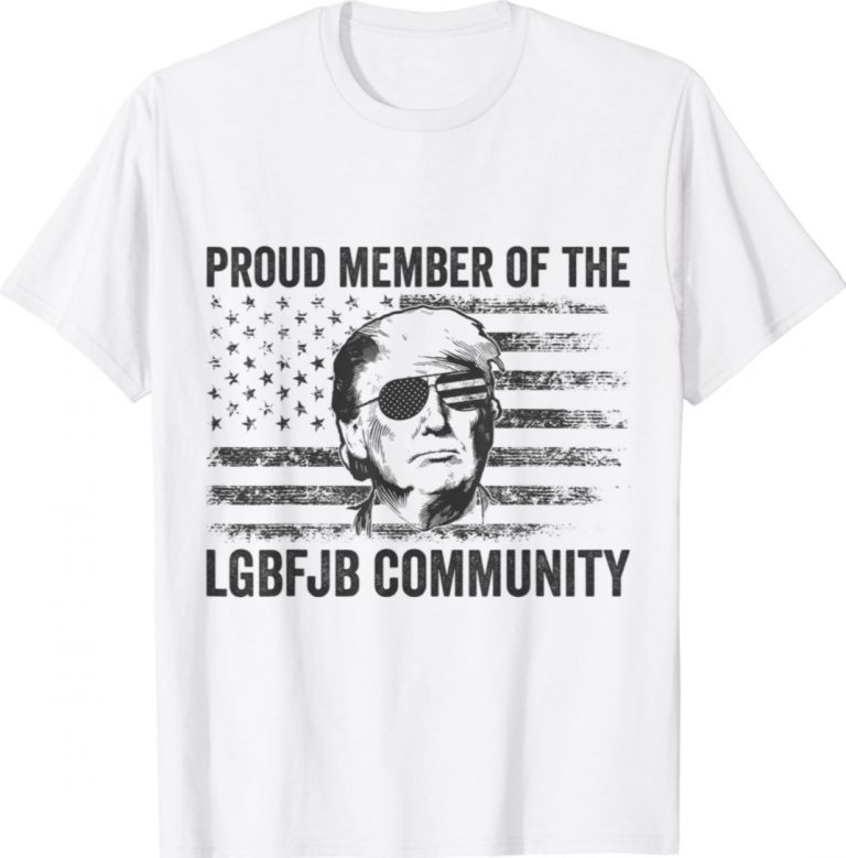 Proud Member Of The LGBFJB Community Trump American Flag 2021 Shirts