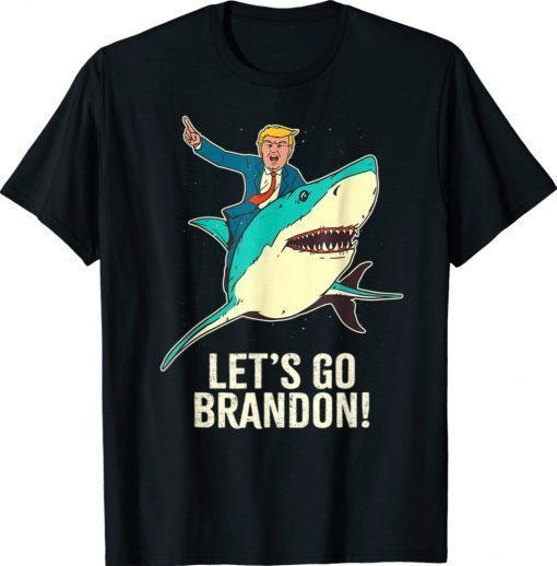 Let's Go Brandon Shark Trump Pro Funny Shirts