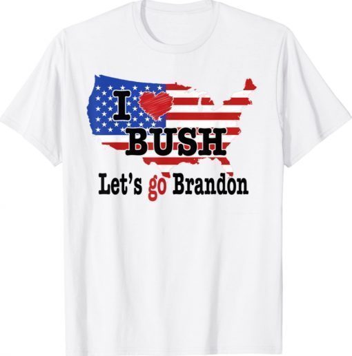 I Love Bush Let's Go Brandon US Flag Vintage TShirt