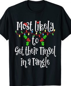 Most Likely To Get Tinsel Tangle Matching Family Christmas Xmas TShirt