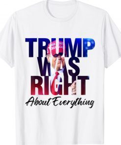 Trump Was Right About Everything Vintage TShirt