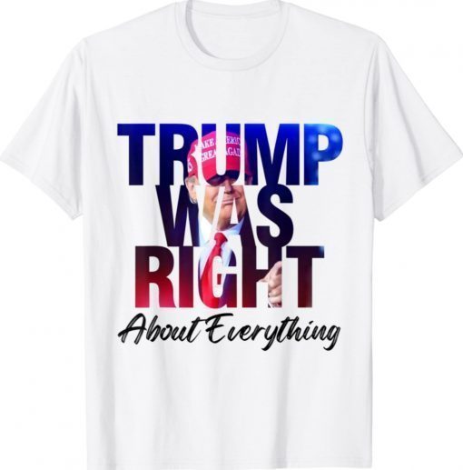 Trump Was Right About Everything Vintage TShirt