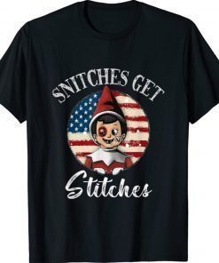 SNITCHES GET STITCHES Elf Snitched To Santa Claus US Flag Shirts