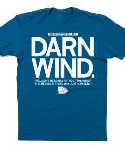 The Midwest is Like DARN WIND 2021 TShirt