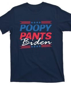 Poopy Pants Biden Gift Shirts