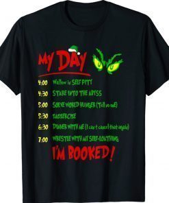 Christmas Xmas Grinch My Day I'm Booked Gift TShirt