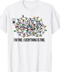 Lights I'm Fine Everything Is Fine Ugly Christmas 2021 TShirt