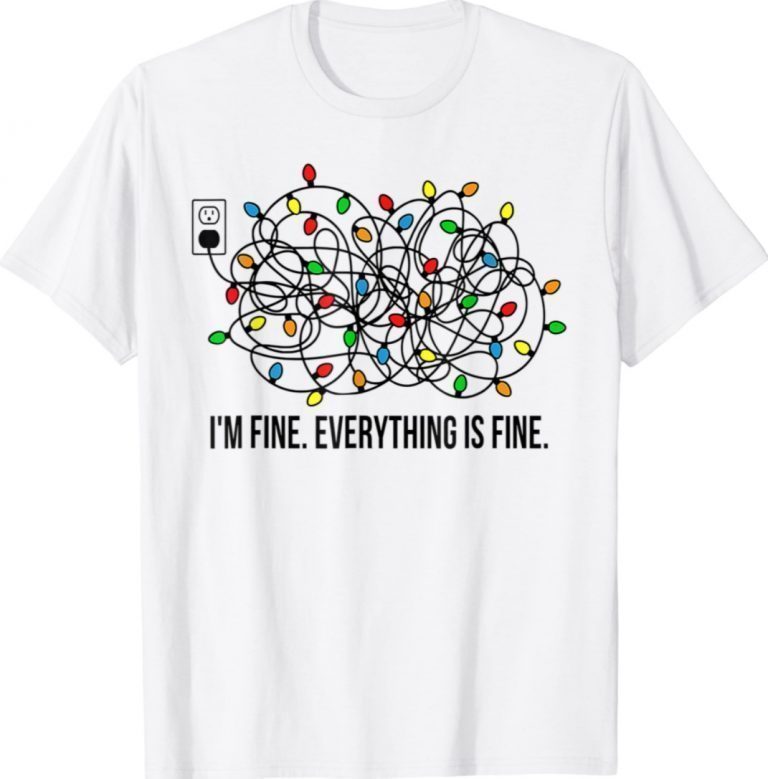 Lights I'm Fine Everything Is Fine Ugly Christmas 2021 TShirt