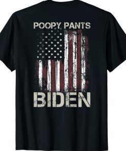 American Flag Patriots Poopy Pants Biden (on back) Gift TShirt