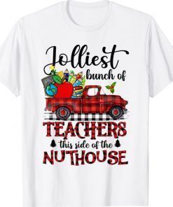 Jolliest Bunch Of Teachers This Side Of The Nuthouse School Funny TShirt