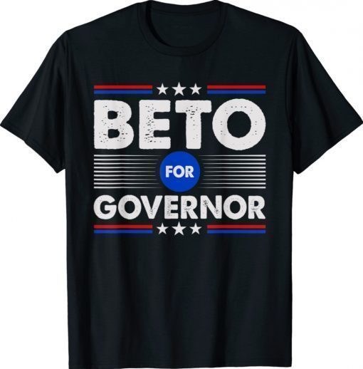 Texas Beto For Governor 2022 O'Rourke Unisex TShirt