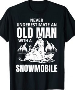 Snowmobile Never Underestimate An Oldman Winter Sports 2021 TShirt