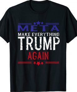 Make Everything Trump Again 2021 TShirt