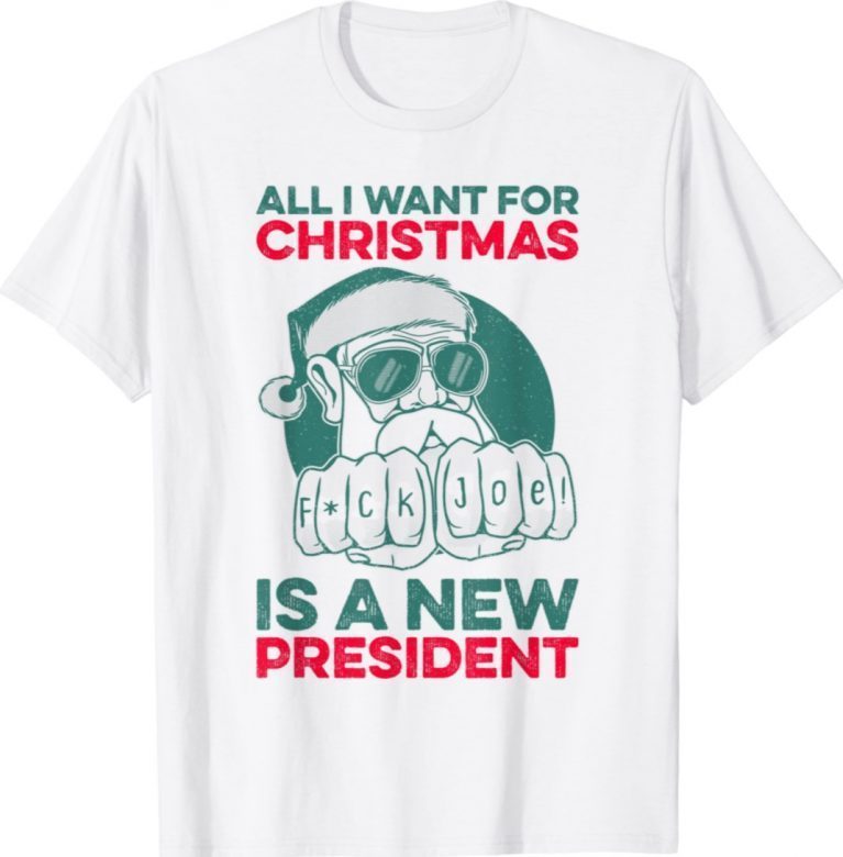 All I Want For Christmas Is A New President Anti Biden Xmas Funny TShirt