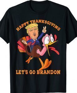 Trump Turkey Happy Thanksgiving Let's Go Brandon Unisex TShirt