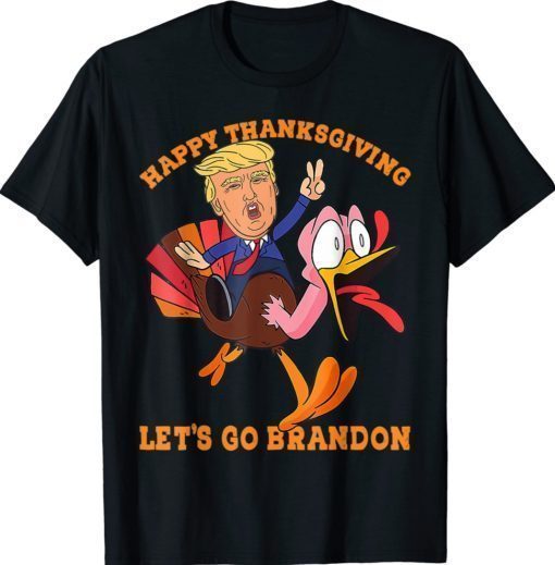 Trump Turkey Happy Thanksgiving Let's Go Brandon Unisex TShirt