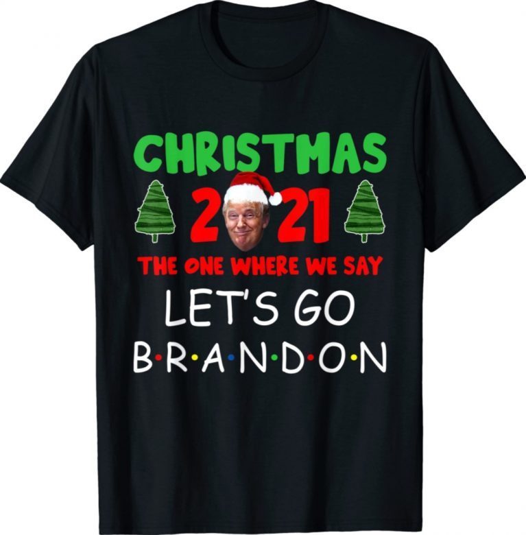 Christmas 2021 The One Where We Say Let's Go Branson Brandon 2021 TShirt