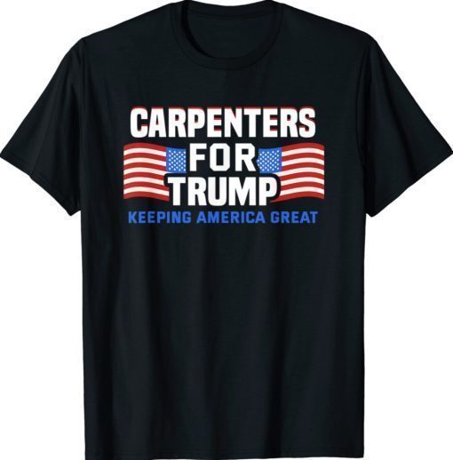 2024 Reelection Trump Carpenters For Trump Conservative Vintage TShirt