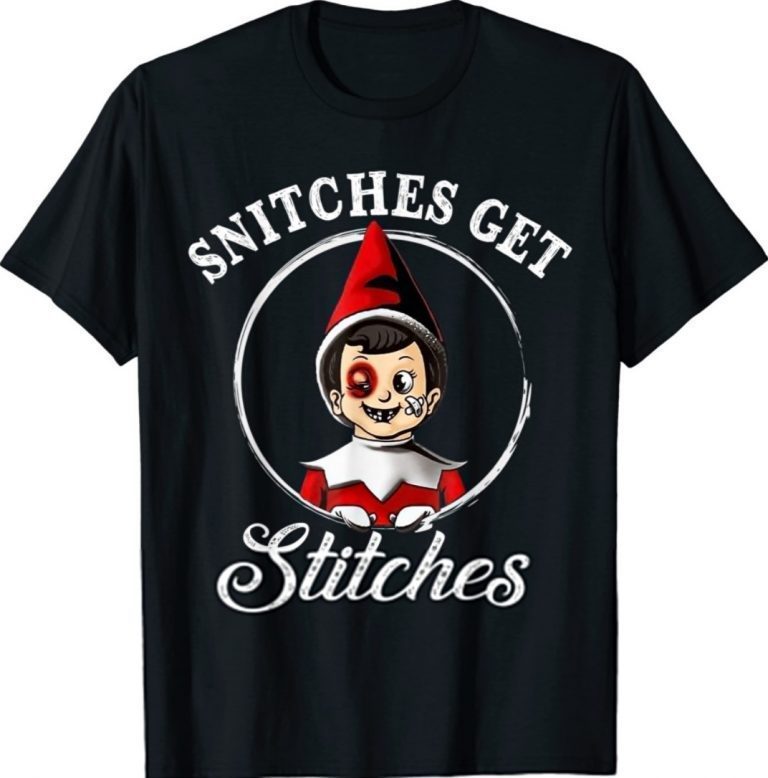 Christmas Elf Boy Snitches Get Stitches Xmas 2022 Shirts