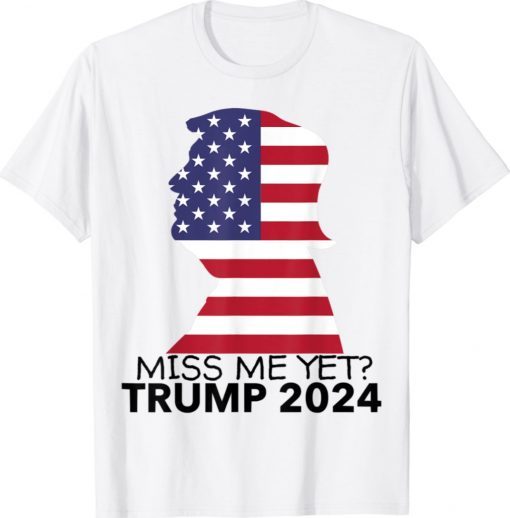 Vintage President Donald Trump Miss Me Yet Flag Shirt