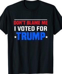 Vintage 2024 Trump Don't Blame Me I Voted For Donald Trump Shirts