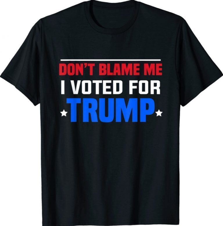 Vintage 2024 Trump Don't Blame Me I Voted For Donald Trump Shirts