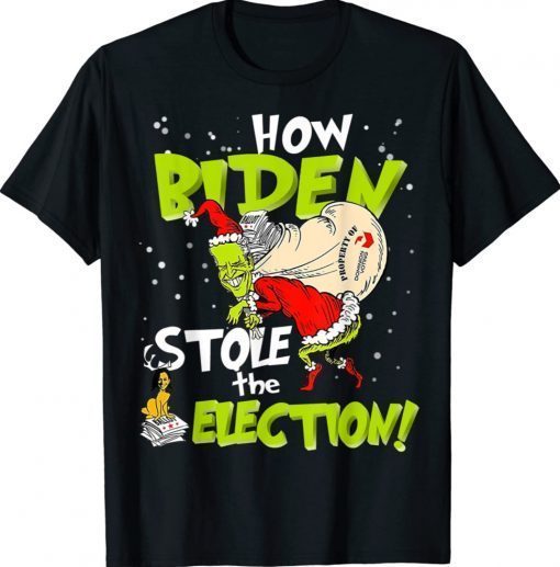 How Biden Stole The Election Christmas Anti Biden 2021 TShirt