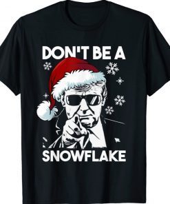 Don't Be A Snowflake Santa Trump Ugly Christmas Sweater 2022 Shirts