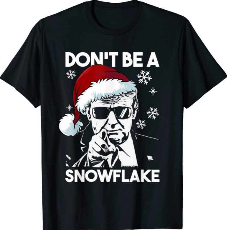 Don't Be A Snowflake Santa Trump Ugly Christmas Sweater 2022 Shirts