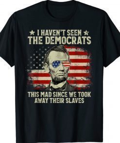 Vintage American Flag Patriots I Haven't Seen The Democrats Shirts