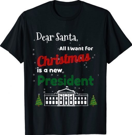 Vintage All I Want for Christmas Is A New President Gift Shirts