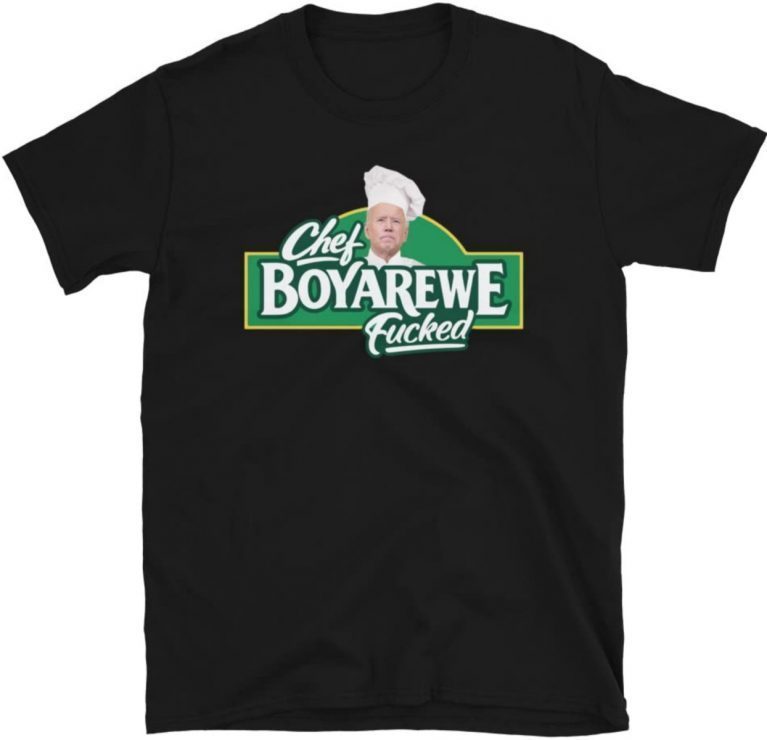 Chef BoyAreWe Fucked Boy are We Screwed FJB TShirt