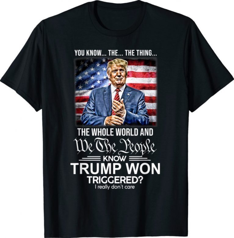 Trump 2024 Whole World Knows Trump Won US Flag Vintage TShirt