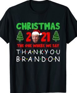 The One Where We Say Thank You Brandon Christmas 2021 TShirt