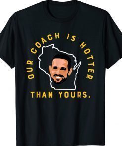 Our Coach is Hotter Than Yours 2021 TShirt