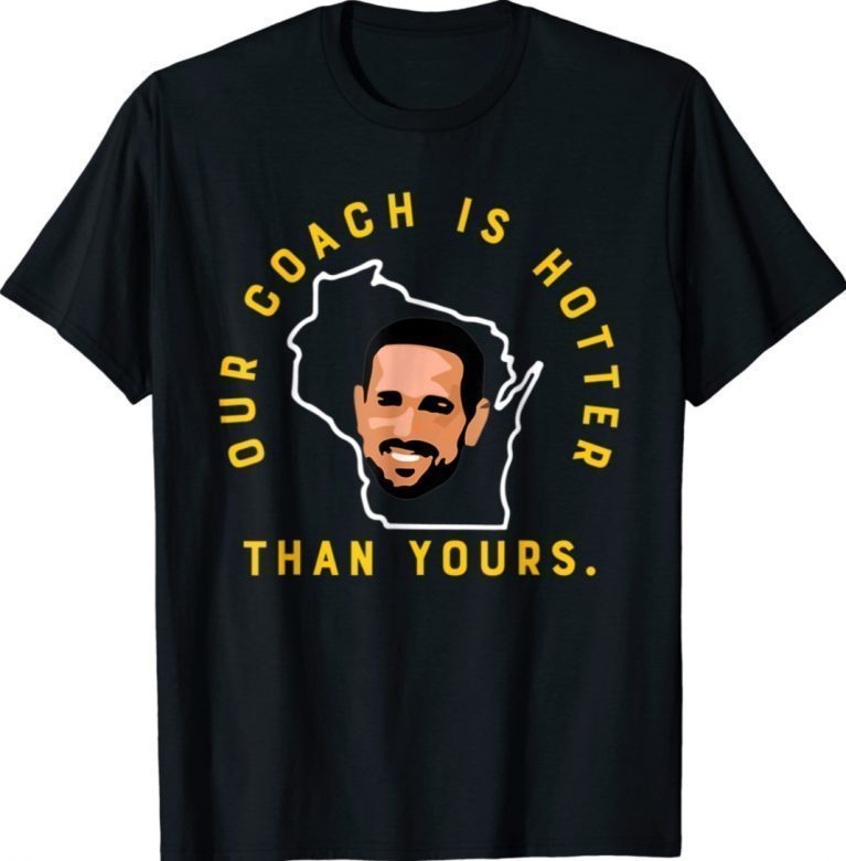 Our Coach is Hotter Than Yours 2021 TShirt