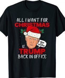 All I Want for Christmas is Trump Back In Gift Shirts