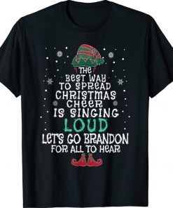 The Best Way To Spread Christmas Cheer Sing Let's Go Brandon Gift Shirts