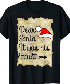 Couples Dear Santa It Was His Fault Christmas Shirts