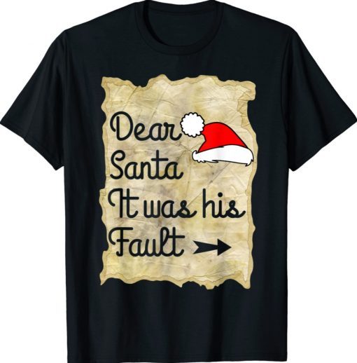 Couples Dear Santa It Was His Fault Christmas Shirts