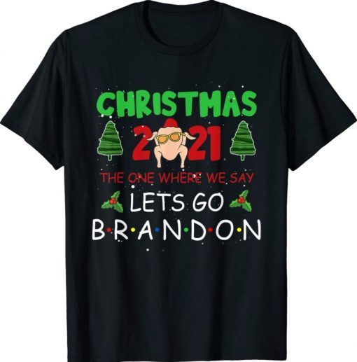 The One Where We Say Let's Go Brandon Thanksgiving 2021 T-Shirt