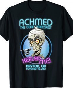 Achmed The Dead Terrorist Dayton OH 2022 Gift Shirts