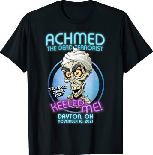 Achmed The Dead Terrorist Dayton OH 2022 Gift Shirts