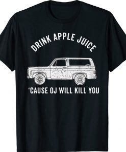 Christmas Drink Apple Juice Because OJ Will Kill You Christmas Drink Apple Juice Because OJ Will Kill You ShirtsShirts