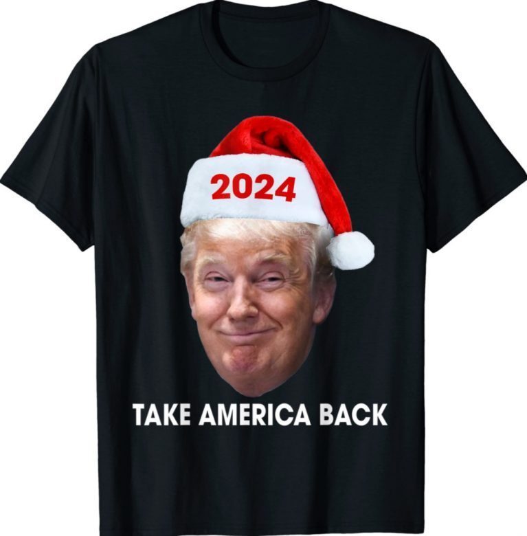 Santa Trump Take America Back Funny Trump Lovers Xmas Gift TShirt