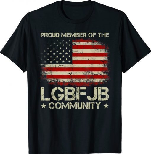 American Flag Proud Member Of The LGBFJB Community Vintage TShirt